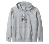 Name Because I'm Meg That's Why Woman Zip Hoodie