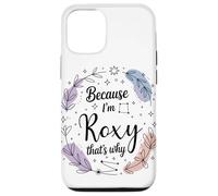 Name Because I'm Roxy That's Why Woman Case for iPhone 12/12 Pro