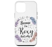 Name Because I'm Roxy That's Why Woman Case for iPhone 12 mini