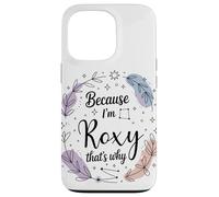 Name Because I'm Roxy That's Why Woman Case for iPhone 13 Pro