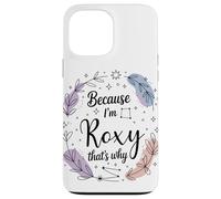 Name Because I'm Roxy That's Why Woman Case for iPhone 13 Pro Max