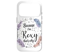Name Because I'm Roxy That's Why Woman Case for iPhone 17 Pro