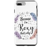 Name Because I'm Roxy That's Why Woman Case for iPhone 7 Plus/8 Plus