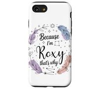 Name Because I'm Roxy That's Why Woman Case for iPhone SE (2020) / 7/8
