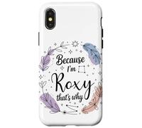 Name Because I'm Roxy That's Why Woman Case for iPhone X/XS