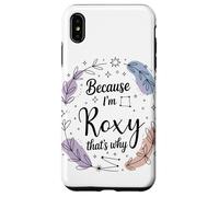 Name Because I'm Roxy That's Why Woman Case for iPhone XS Max