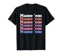 Name 'Em Stacked Text - Funny Sutton Statement Humorous Meme T-Shirt