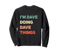Name I'm Doing Dave Things Sweatshirt
