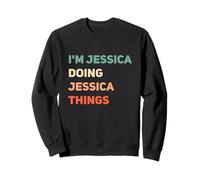 Name I'm Doing Jessica Things Sweatshirt