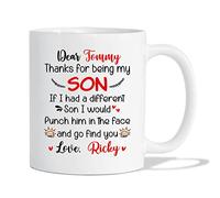 Name My Son Novelty Drink Cupscup Gifts for Son from Parents, Thanks for Being My Son If I Had A Different Son I Would Punch Him in The Face and Go Find You White Coffee Cup 11 Ounce, Son Mug
