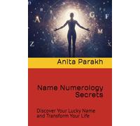 Name Numerology Secrets: Discover Your Lucky Name and Transform Your Life