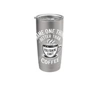Name One Thing Better Than Coffee Caffeine Obsession |- Stainless Steel Insulated Tumbler