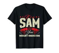 Name Sam Forename Its A Sam Thing You Wouldnt Understand T-Shirt