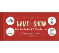 Name That Show: 100 Illustrated T.V. Show Puzzles