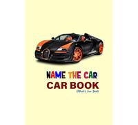 Name The Car Book For Boys: Spark your child's automotive interest with this name the car book