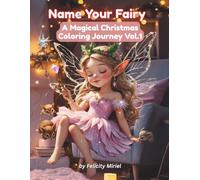 Name your Fairy: A magical Christmas Coloring Journey Vol.1