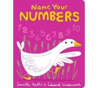 Name Your Numbers: The ideal first board book of numbers for little ones learning to count