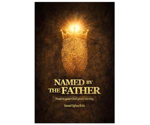 Named By The Father: Trust in your God-given identity