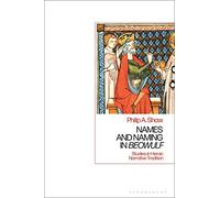 Names and Naming in 'Beowulf': Studies in Heroic Narrative Tradition