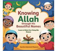 Names of Allah explained_with beautiful duas using Allah's names. for Muslim kids-baby book: Asmaul Husna.