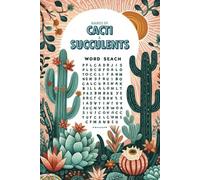 Names of Cacti and Succulents Word Search: Word Searches with Easy To Read Print about Names of Cacti and Succulents, Cactus, Plants and more | 6X9 inch, 110 pages | 50+ Puzzles and Fun Facts