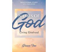 Names of God: Living Unafraid: Devotional Study with Video Access (Names of God Devotional Studies, 1)