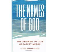 Names of God: The Answer to Our Greatest Needs