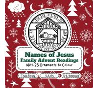 Names of Jesus- Family Advent Readings With 25 Ornaments to Colour (Advent Devotionals for Families)