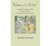 Names of the Lord : Spiritual Living for Today Based on India's Thousand Names of Vishnu