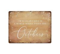 NAMEY I’m So Glad I Live in A World Where There are Octobers Sign,Fall Farmhouse Decor Funny Vintage Metal Tin Sign for Bedroom, Living Room, Kitchen, Yard Garden Wall Decor Gift 12 x 16 Inch