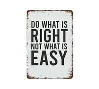 NAMEY Metal Tin Sign Vintage Metal Signs Do What is Right Not What is Easy, Do What is Right Not What is Easy Poster Vintage Wall Decor Funny Decorations for Home Farm Club Metal Poster 140x200 mm