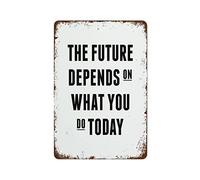 NAMEY Metal Tin Sign Vintage Metal Signs The Future Depends on What You Do Today Motivational Quotes Retro Wall Decor Tin Sign Funny Decorations for Home Farm Office Club Metal Poster 8x12 Inch