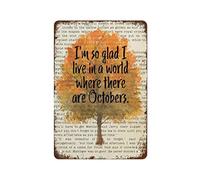 NAMEY Montgomery Quote I'm So Glad We Live in A World Where There are Octobers Autumn Wall Vintage Tin Sign Metal Sign Retro Wall Decor for Home Cafes Office Store Pubs 140 X 200mm
