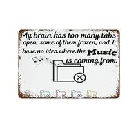 NAMEY My Brain Has Too Many Tabs Open Office Decor Retro Tin Sign Metal Tin Sign Vintage Kitchen Decor Funny Wall Decor for Home Cafes Office Store Pubs Club Plaque Tin Sign 140x200 mm Sign Gift