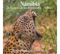 Namibia: El Paraiso del Fotografo (EL ARTE DE MIRAR)