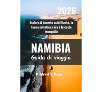 NAMIBIA Guida di viaggio 2026: Esplora il deserto scintillante, la fauna selvatica rara e le coste tranquille