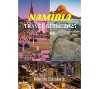 NAMIBIA TRAVEL GUIDE 2025 ( standard color ): "Uncovering the Wonders, Wildlife, and Culture of Southern Africa's Hidden Gem"