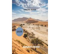 NAMIBIA TRAVEL GUIDE 2026: Discover Top Attractions, Beaches, Local Food Spots, Cultural Experiences, and Itineraries for Planning Your Greek Island Getaway