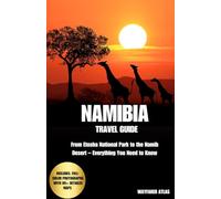 Namibia Travel Guide: From Etosha National Park to the Namib Desert - Everything You Need to Know