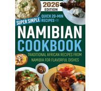 Namibian Cookbook: Traditional African Recipes from Namibia for Flavorful Dishes.