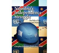Namibia's Independence Struggle: The Role of the United Nations