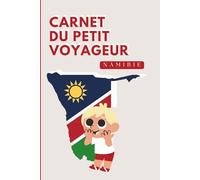 Namibie - Carnet du Petit Voyageur | Journal à Compléter pour Enfants 6-10 Ans | Jeux, Activités et Souvenirs de Vacances: Carnet de voyage à remplir ... de vacances (Les Petits Voyageurs en Afrique)