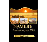 Namibie Guide de voyage 2025