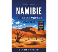 Namibie Guide de voyage 2026-2027: Explorez Etosha, Sossusvlei, Swakopmund et plus avec des itinéraires, conseils budget et infos locales