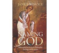 Naming God: Addressing the Divine in Philosophy, Theology and Scripture