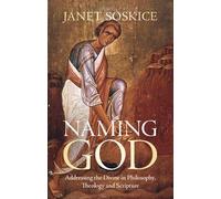 Naming God : Addressing the Divine in Philosophy, Theology and Scripture