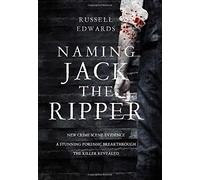 Naming Jack the Ripper by Russell Edwards (2014-09-09)