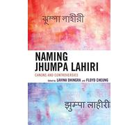 Naming Jhumpa Lahiri: Canons and Controversies