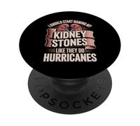 Naming My Kidney Stones Like They Do Hurricanes Humor PopSockets Adhesive PopGrip