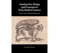 Naming New Things and Concepts in Early Modern Science : The Case of Natural History